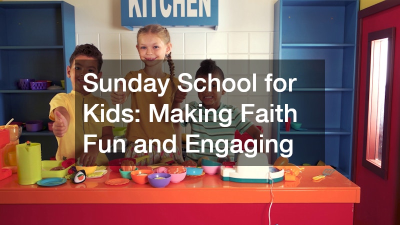 Sunday School for Kids  Making Faith Fun and Engaging