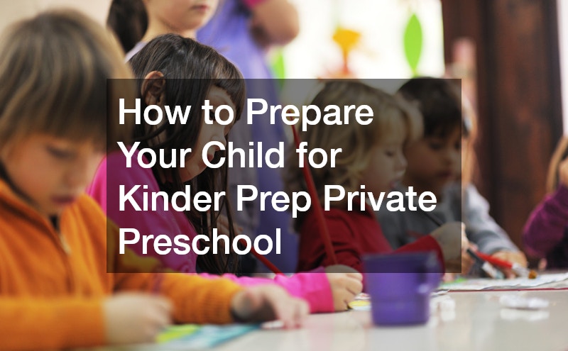 How to Prepare Your Child for Kinder Prep Private Preschool