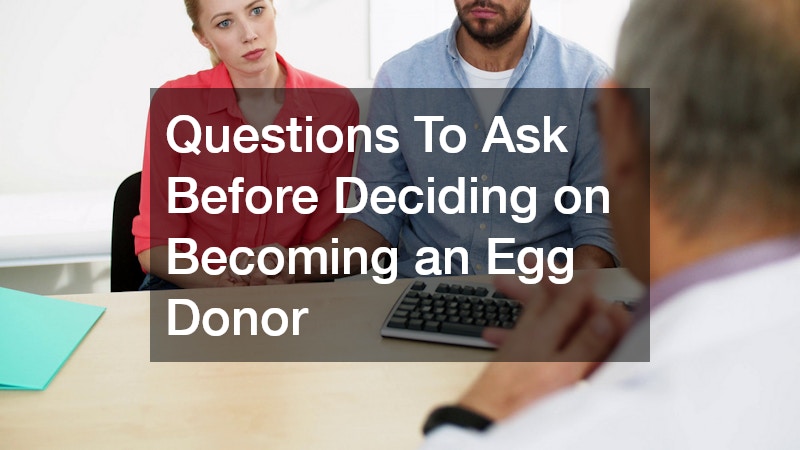 Questions To Ask Before Deciding on Becoming an Egg Donor