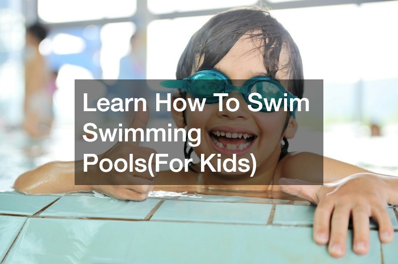 Learn How To Swim Swimming Pools(For Kids)